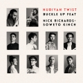 Nubiyan&#x20;Twist Buckle&#x20;Up&#x20;&#x28;Ft.&#x20;Soweto&#x20;Kinch&#x20;&amp;&#x20;Nick&#x20;Richards&#x29; Artwork