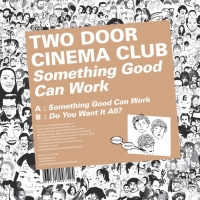 Two Door Cinema Club - Something Good Can Work